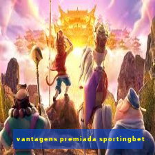 vantagens premiada sportingbet